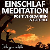 Einschlafmeditation für positive Gedanken und Gefühle - Raphael Kempermann - Hörbuch