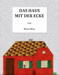 Das Haus mit der Ecke - Marie Miro - E-Book