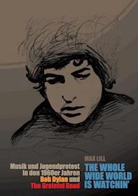 the whole wide world is watchin' - Max Lill - E-Book