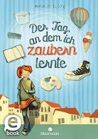 Der Tag, an dem ich zaubern lernte - Natalie Lloyd - E-Book