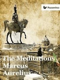 The Meditations - Aurelius Marcus - E-Book