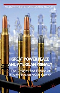 Great Power Peace and American Primacy - J. Baron - E-Book