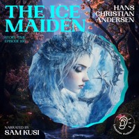 The Ice Maiden (Story Time, Episode 106) - Hans Christian Andersen - Hörbuch
