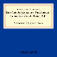 Brief an Johanna von Puttkamer - Schönhausen, 4. März 1847 - Otto von Bismarck - Hörbuch