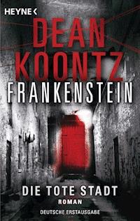 Die tote Stadt: Frankenstein 5 - Dean Koontz - E-Book