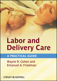 Labor and Delivery Care - Wayne R. Cohen - E-Book