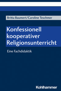 Konfessionell kooperativer Religionsunterricht - Caroline Teschmer - E-Book