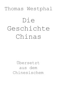 Die Geschichte Chinas - Thomas Westphal - E-Book