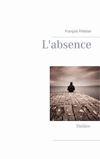 L'absence - François Pelletier - E-Book