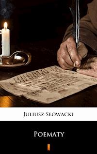 Poematy - Juliusz Słowacki - E-Book