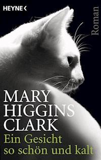 Ein Gesicht so schön und kalt - Mary Higgins Clark - E-Book
