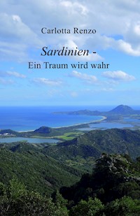 Sardinien - Ein Traum wird wahr - Carlotta Renzo - E-Book