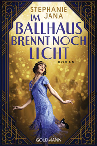 Im Ballhaus brennt noch Licht - Stephanie Jana - E-Book