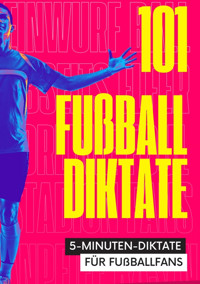 101 Fünf-Minuten-Diktate für Fußballfans - Otto Abseits - E-Book