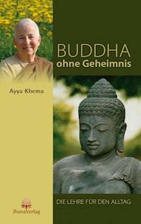 Buddha ohne Geheimnis - Ayya Khema - E-Book