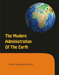 The Modern Administration of the Earth - Gopal Kolekar - E-Book