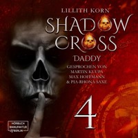 Daddy - Shadowcross, Band 4 (ungekürzt) - Lillith Korn - Hörbuch