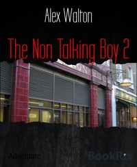 The Non Talking Boy 2 - Alex Walton - E-Book