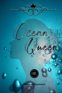 Ocean Queen - Melanie Baumann - E-Book