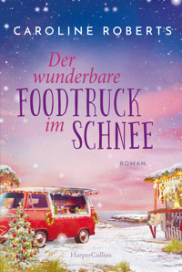 Der wunderbare Foodtruck im Schnee - Caroline Roberts - E-Book