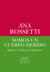 Somos un cuerpo herido - Ana Rossetti - E-Book