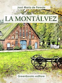 La montálvez - José María de Pereda - E-Book