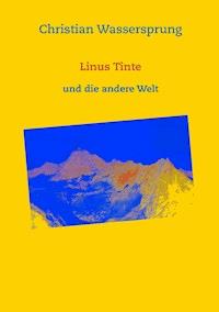 Linus Tinte - Christian Wassersprung - E-Book