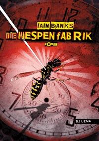 Die Wespenfabrik - Iain Banks - E-Book