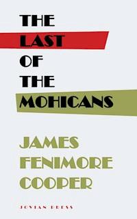 The Last of the Mohicans - James Fenimore Cooper - E-Book