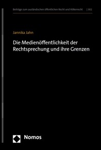 Die Medienöffentlichkeit der Rechtsprechung und ihre Grenzen - Jannika Jahn - kostenlos E-Book