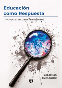Educación como Respuesta - Sebastián Hernández - E-Book
