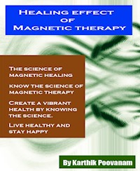 Healing effect Magnetic therapy - karthik poovanam - E-Book