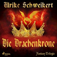 Die Drachenkrone - Die Drachenkronen-Trilogie 1 (Ungekürzt) - Ulrike Schweikert - Hörbuch