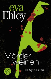 Mörder weinen - Eva Ehley - E-Book