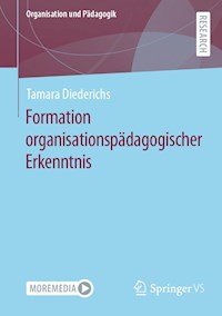 Formation organisationspädagogischer Erkenntnis - Tamara Diederichs - E-Book