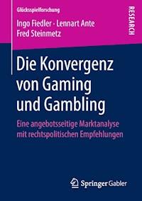 Die Konvergenz von Gaming und Gambling - Ingo Fiedler - E-Book
