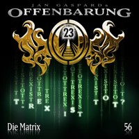 Offenbarung 23, Folge 56: Die Matrix - Jan Gaspard - Hörbuch