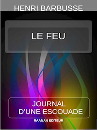 Le Feu (Journal d'une escouade) - Henri Barbusse - E-Book