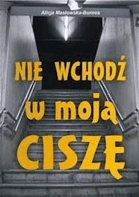 Nie wchodź w moją ciszę - Burnos - E-Book