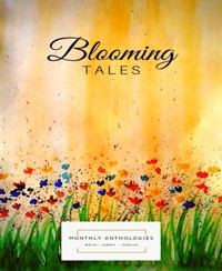 Blooming Tales - Monthly Anthologies - E-Book