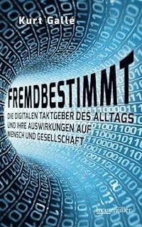 Fremdbestimmt - Kurt Gallé - E-Book