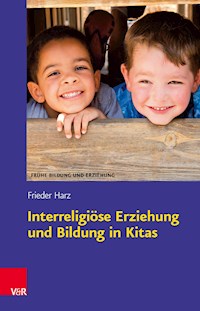 Interreligiöse Erziehung und Bildung in Kitas - Frieder Harz - E-Book