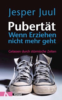 Pubertät - wenn Erziehen nicht mehr geht - Jesper Juul - E-Book