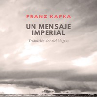 Un mensaje imperial - Franz  kafka - Hörbuch