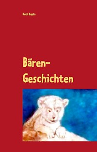 Bären-Geschichten - Ruth Kopta - E-Book