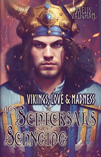 Vikings, Love & Madness - Band 3 - Des Schicksals Schneide - Vaelis Vaughan - E-Book
