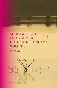Die Heilige Jungfrau vom Nil - Scholastique Mukasonga - E-Book