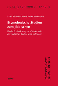 Etymologische Studien zum Jiddischen - Erika Timm - E-Book