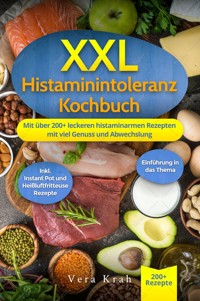 XXL Histaminintoleranz Kochbuch - Vera Krah - E-Book