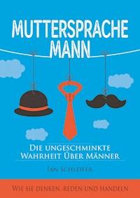 Muttersprache Mann - Jan Schleifer - E-Book